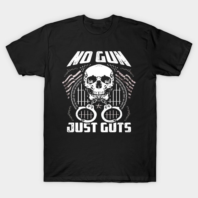 No Gun Just Guts T-Shirt by dotanstav